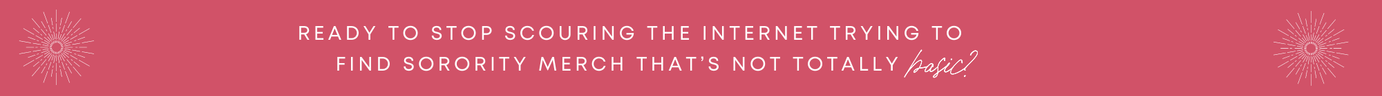 Ready to stop scouring the internet trying to find sorority merch thats not totally basic?
