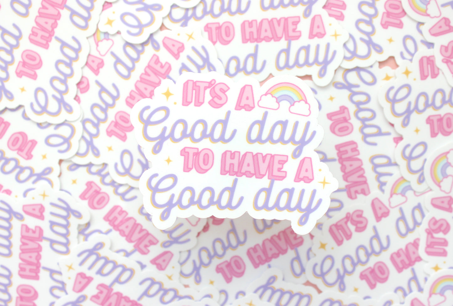 It's A Good Day to Have A Good Day