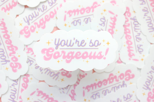 You're So Gorgeous Laptop Sticker