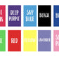 Color list for left to right: Hot pink, Deep Purple, Sky Blue, Black, Blue, Lime, Red, Yellow, Lavender, Soft pink