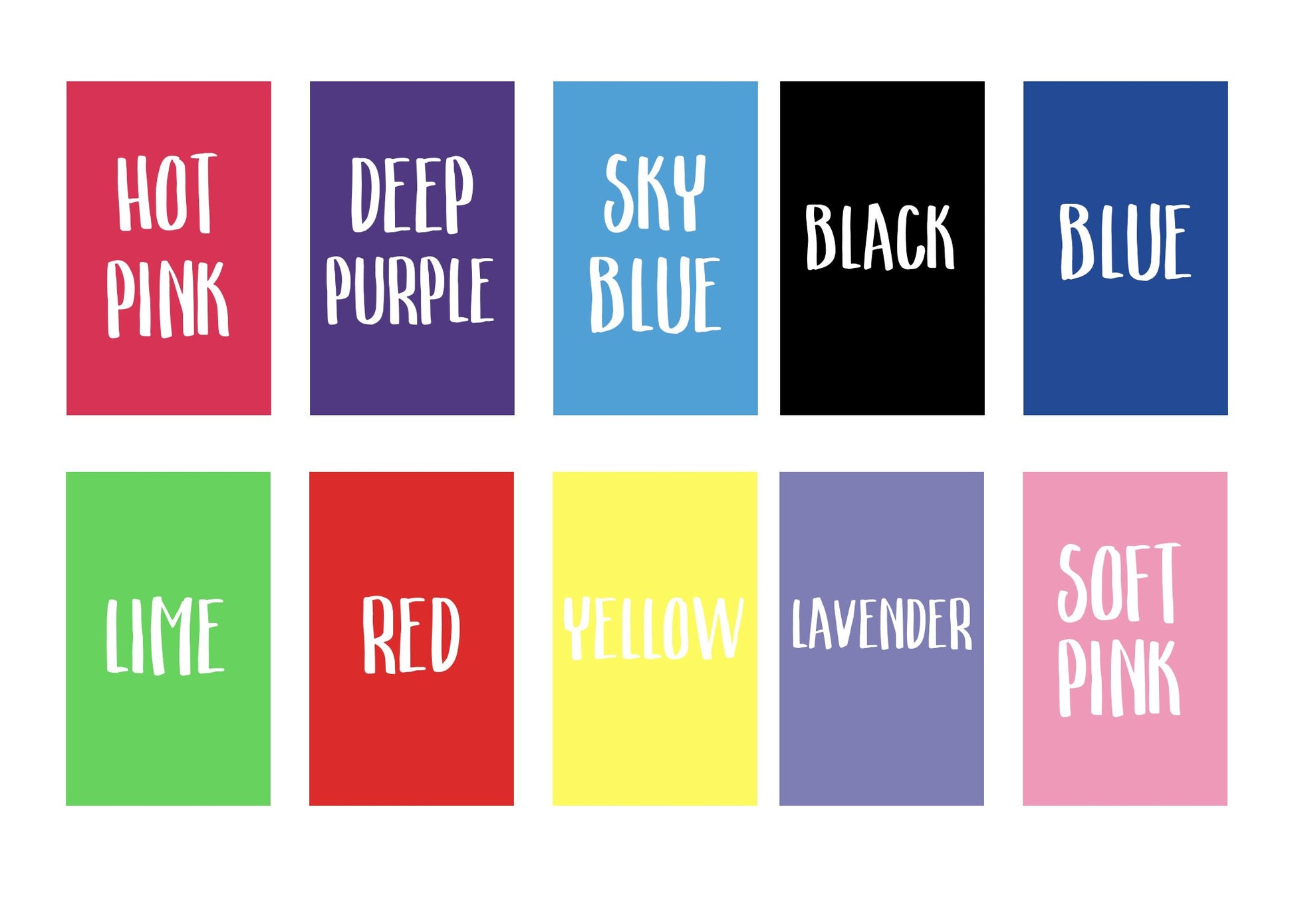 Color list for left to right: Hot pink, Deep Purple, Sky Blue, Black, Blue, Lime, Red, Yellow, Lavender, Soft pink